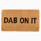 DAB ON IT Doormat (18" x 30" Thick) Handwoven, Durable FINAL SALE